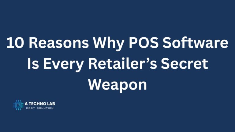 10 Reasons Why POS Software Is Every Retailer’s Secret Weapon
